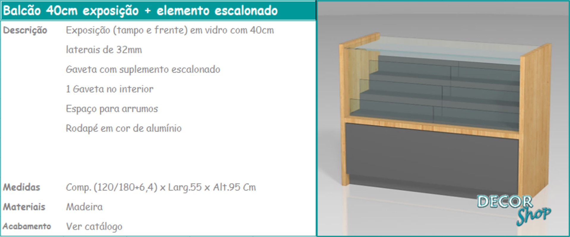 Balcão 40 cm exposição + elemento escalonado